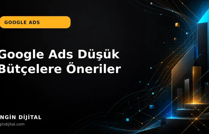 Google Ads Düşük Bütçelere Öneriler kapak görseli