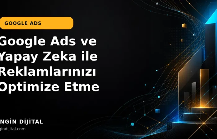 Google Ads ve Yapay Zeka ile Reklamlarınızı Optimize Etme kapak görseli