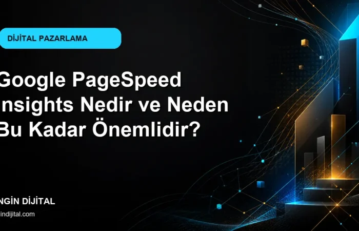 Google PageSpeed Insights Nedir ve Neden Bu Kadar Önemlidir? kapak görseli