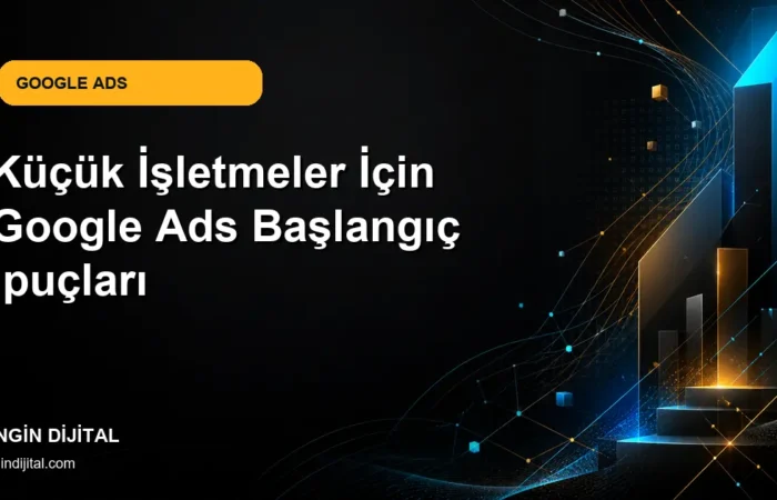 Küçük İşletmeler İçin Google Ads Başlangıç İpuçları kapak görseli