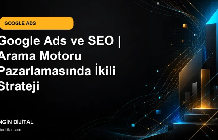 Google Ads ve SEO | Arama Motoru Pazarlamasında İkili Strateji kapak görseli