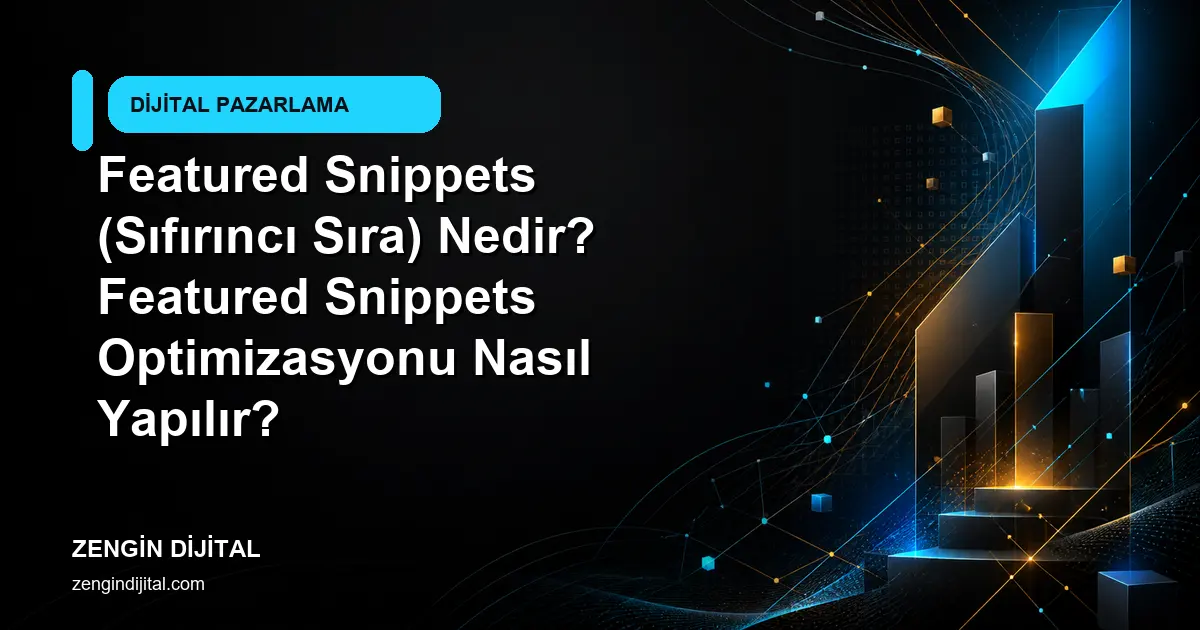 Featured Snippets (Sıfırıncı Sıra) Nedir? Featured Snippets Optimizasyonu Nasıl Yapılır? kapak görseli