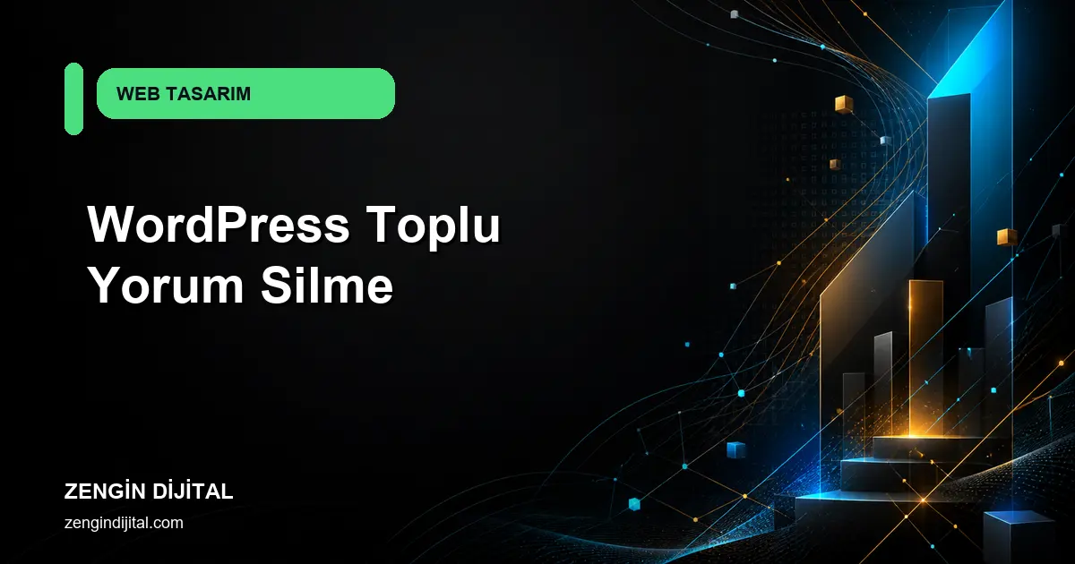 WordPress Toplu Yorum Silme kapak görseli