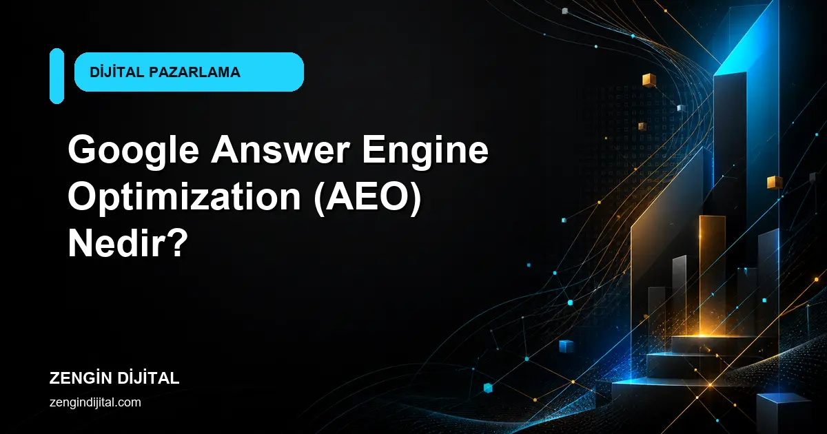 Google Answer Engine Optimization (AEO) Nedir? kapak görseli