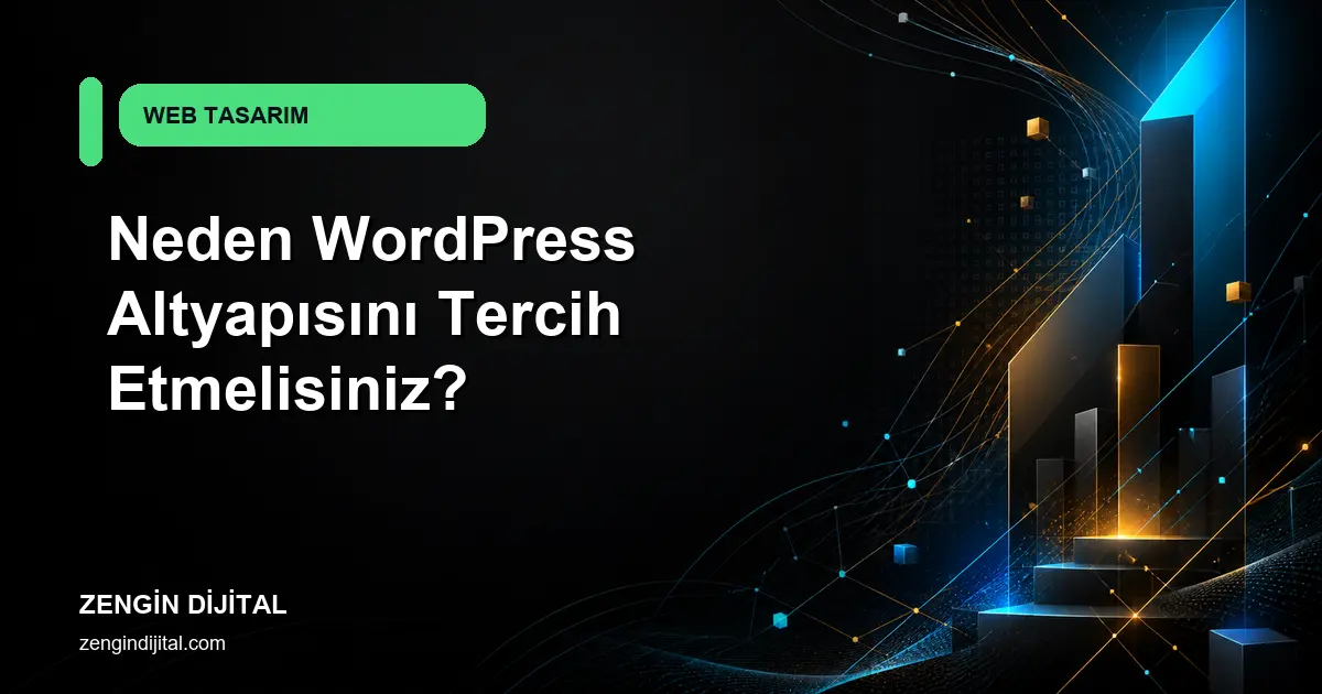 Neden WordPress Altyapısını Tercih Etmelisiniz? kapak görseli