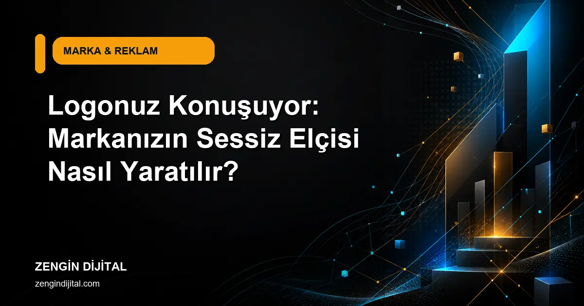 Logonuz Konuşuyor: Markanızın Sessiz Elçisi Nasıl Yaratılır? kapak görseli