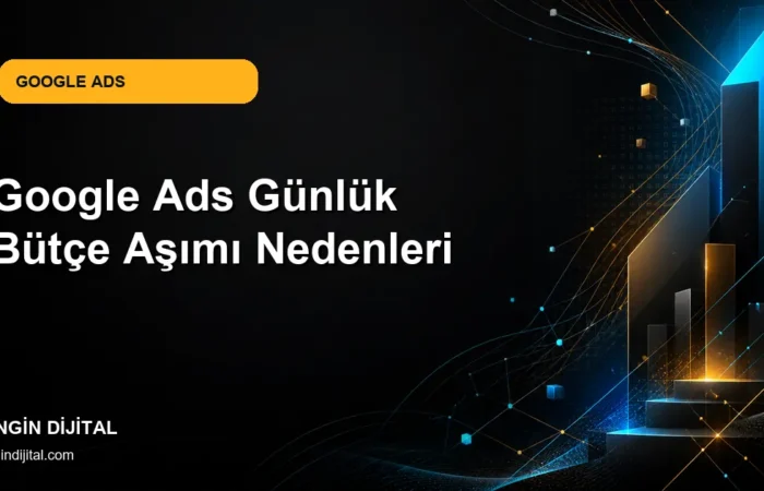 Google Ads Günlük Bütçe Aşımı Nedenleri kapak görseli