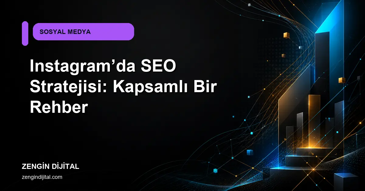 Instagram’da SEO Stratejisi: Kapsamlı Bir Rehber kapak görseli
