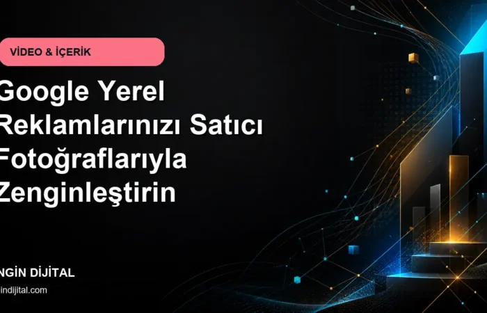 Google Yerel Reklamlarınızı Satıcı Fotoğraflarıyla Zenginleştirin kapak görseli