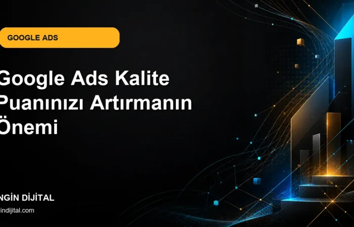 Google Ads Kalite Puanınızı Artırmanın Önemi kapak görseli