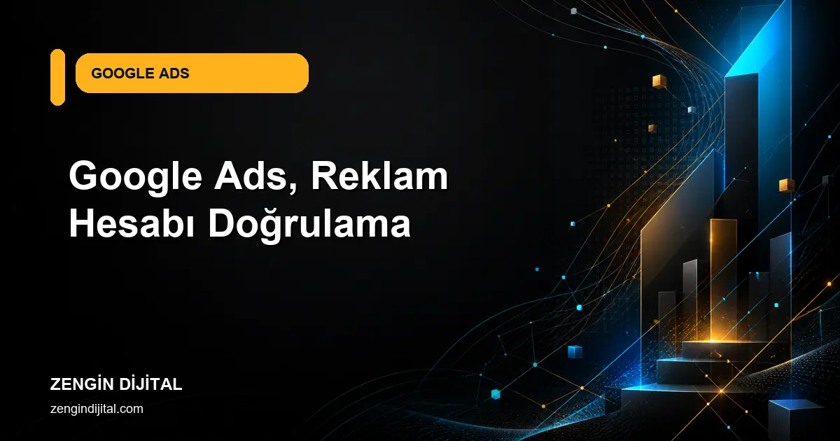 Google Ads, Reklam Hesabı Doğrulama kapak görseli