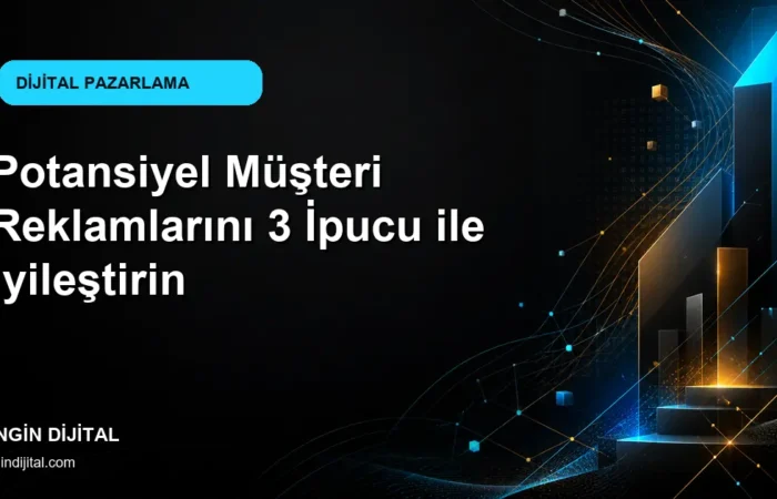 Potansiyel Müşteri Reklamlarını 3 İpucu ile İyileştirin kapak görseli