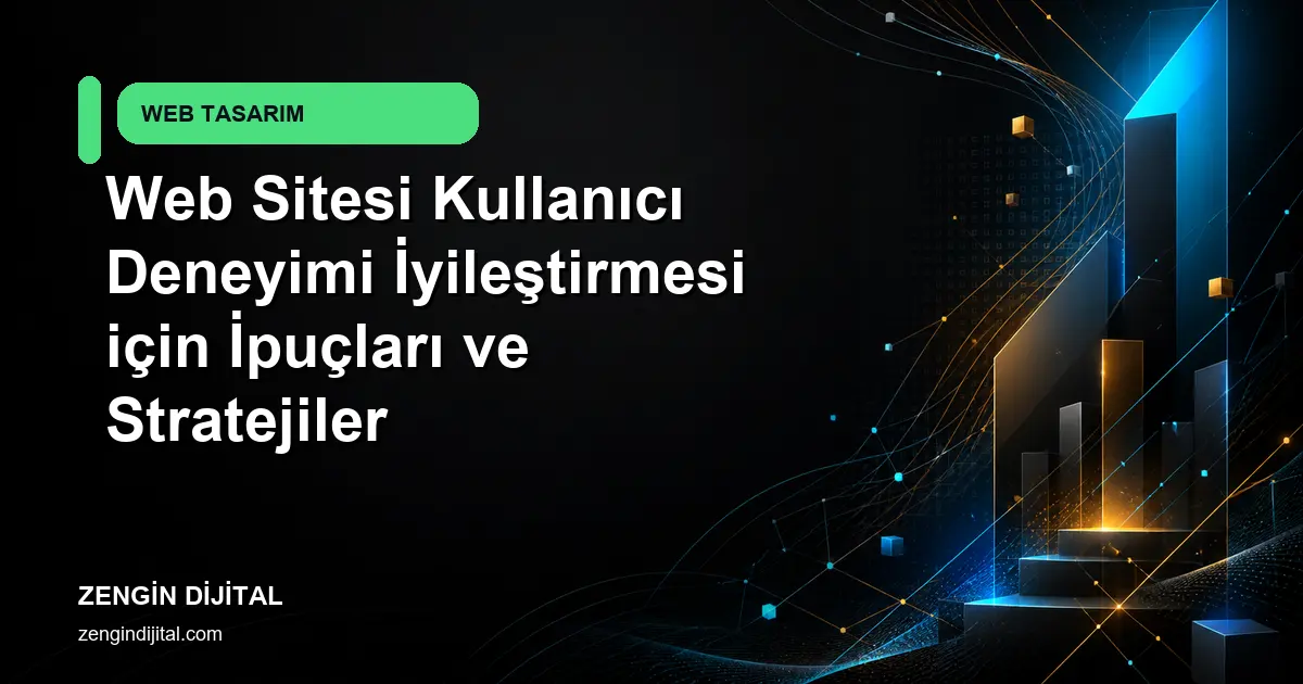 Web Sitesi Kullanıcı Deneyimi İyileştirmesi için İpuçları ve Stratejiler kapak görseli