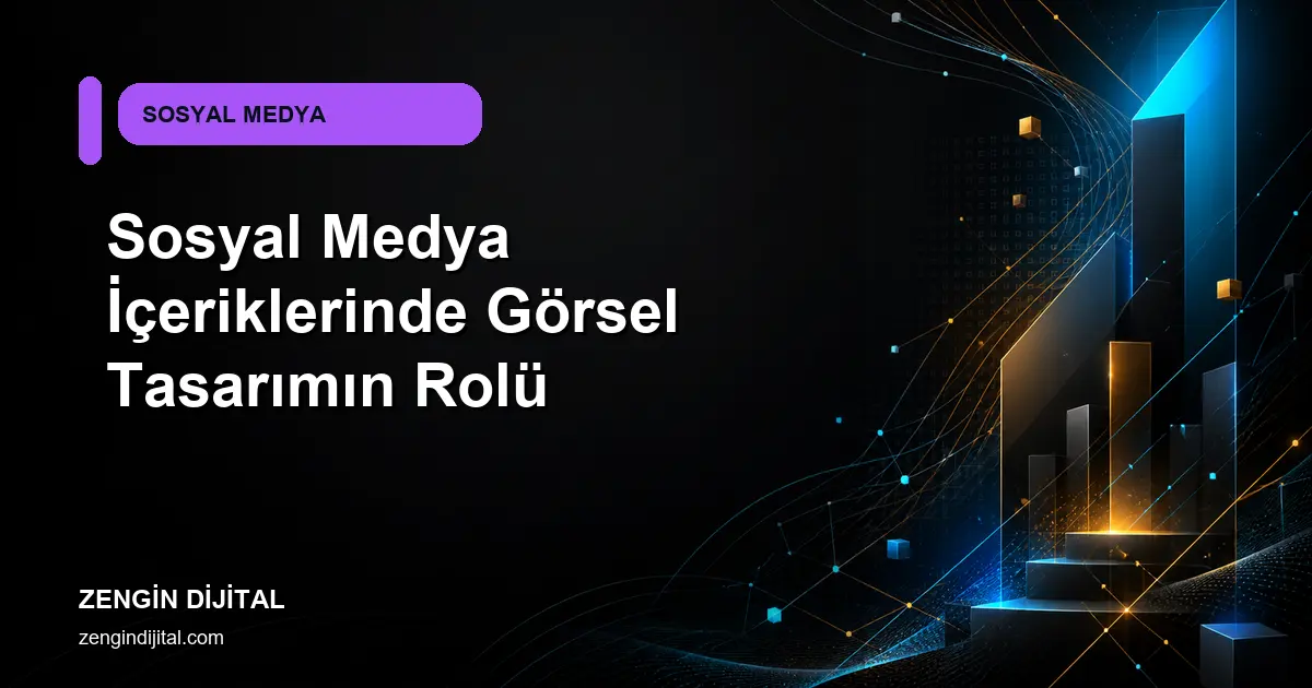 Sosyal Medya İçeriklerinde Görsel Tasarımın Rolü kapak görseli