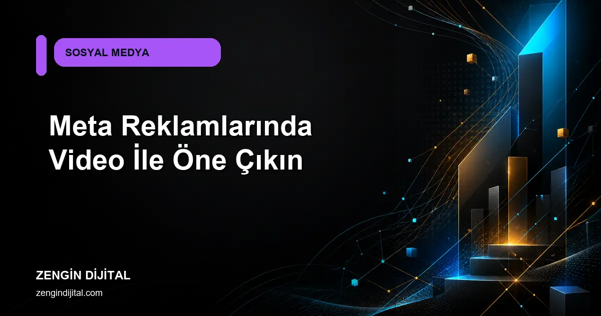 Meta Reklamlarında Video İle Öne Çıkın kapak görseli