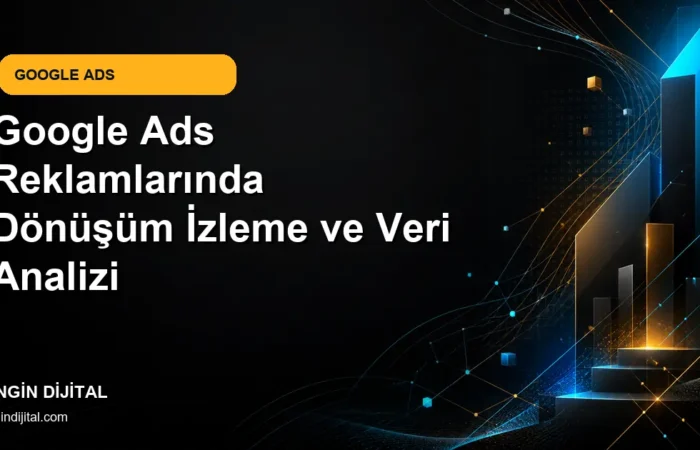 Google Ads Reklamlarında Dönüşüm İzleme ve Veri Analizi kapak görseli