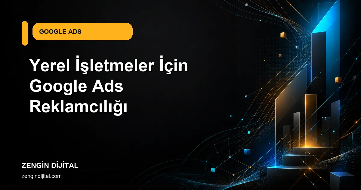 Yerel İşletmeler İçin Google Ads Reklamcılığı kapak görseli