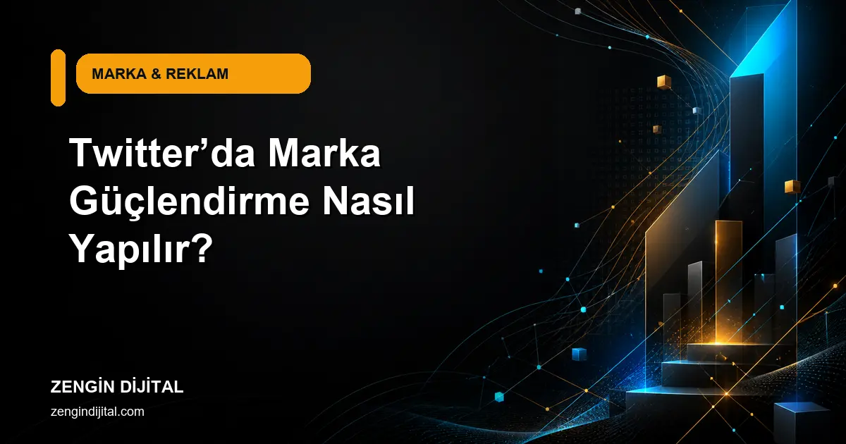 Twitter’da Marka Güçlendirme Nasıl Yapılır? kapak görseli