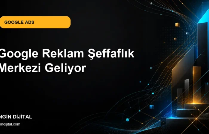 Google Reklam Şeffaflık Merkezi Geliyor kapak görseli