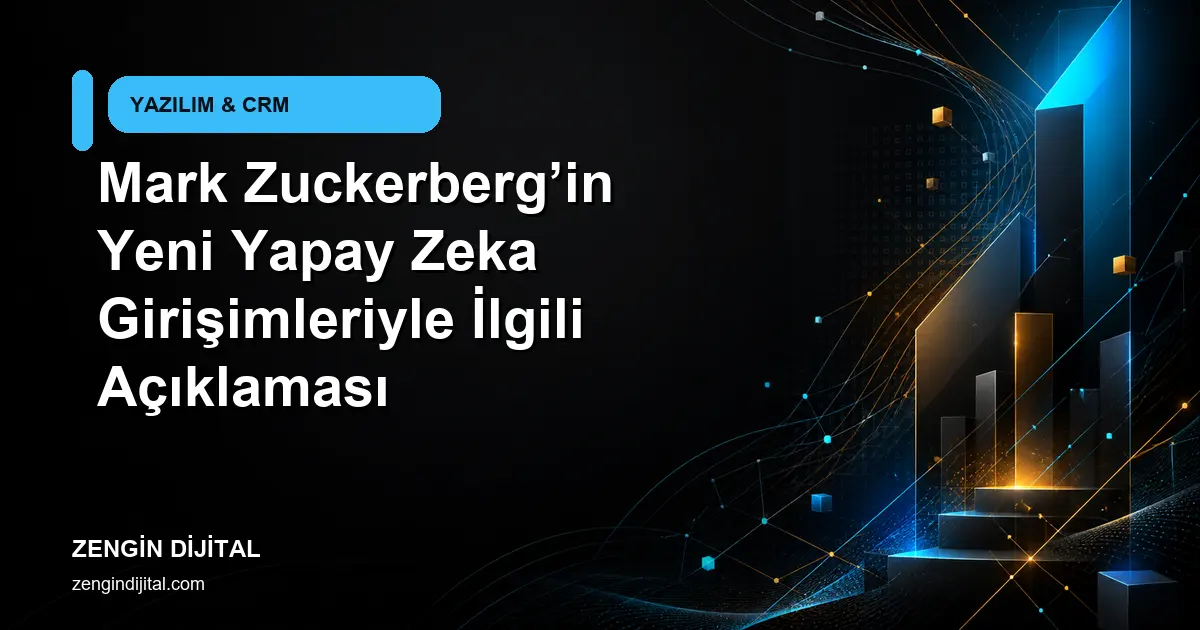 Mark Zuckerberg’in Yeni Yapay Zeka Girişimleriyle İlgili Açıklaması kapak görseli