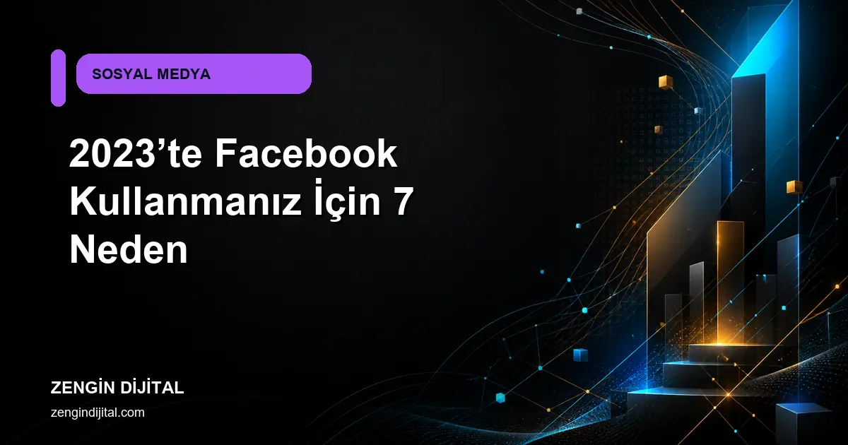 2023’te Facebook Kullanmanız İçin 7 Neden kapak görseli