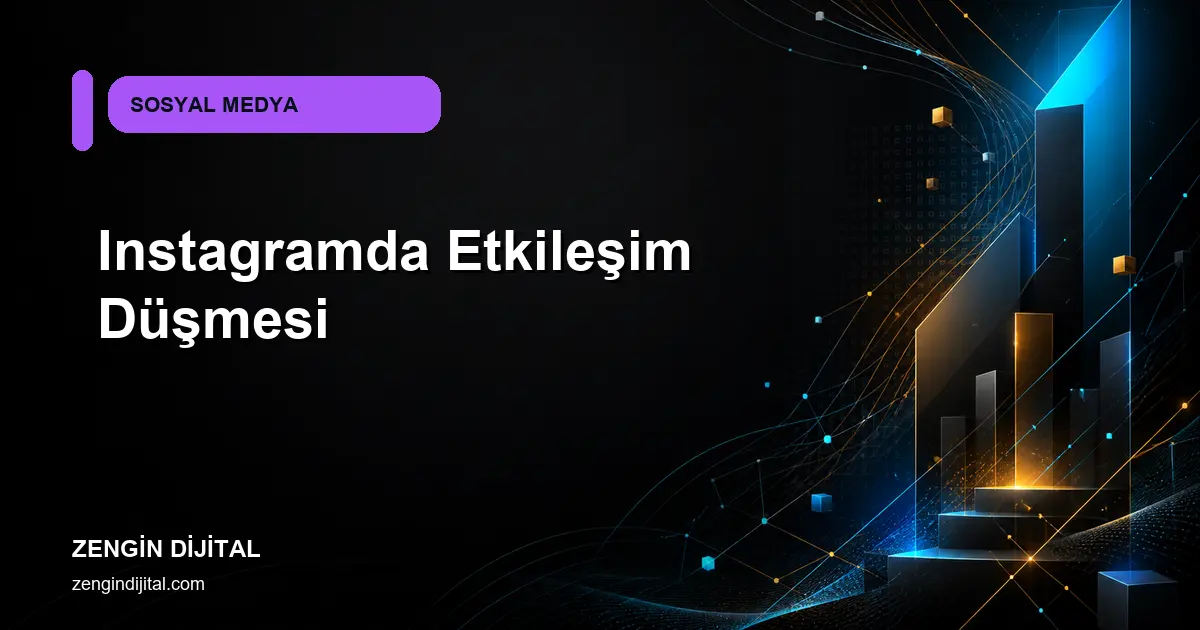 Instagramda Etkileşim Düşmesi kapak görseli