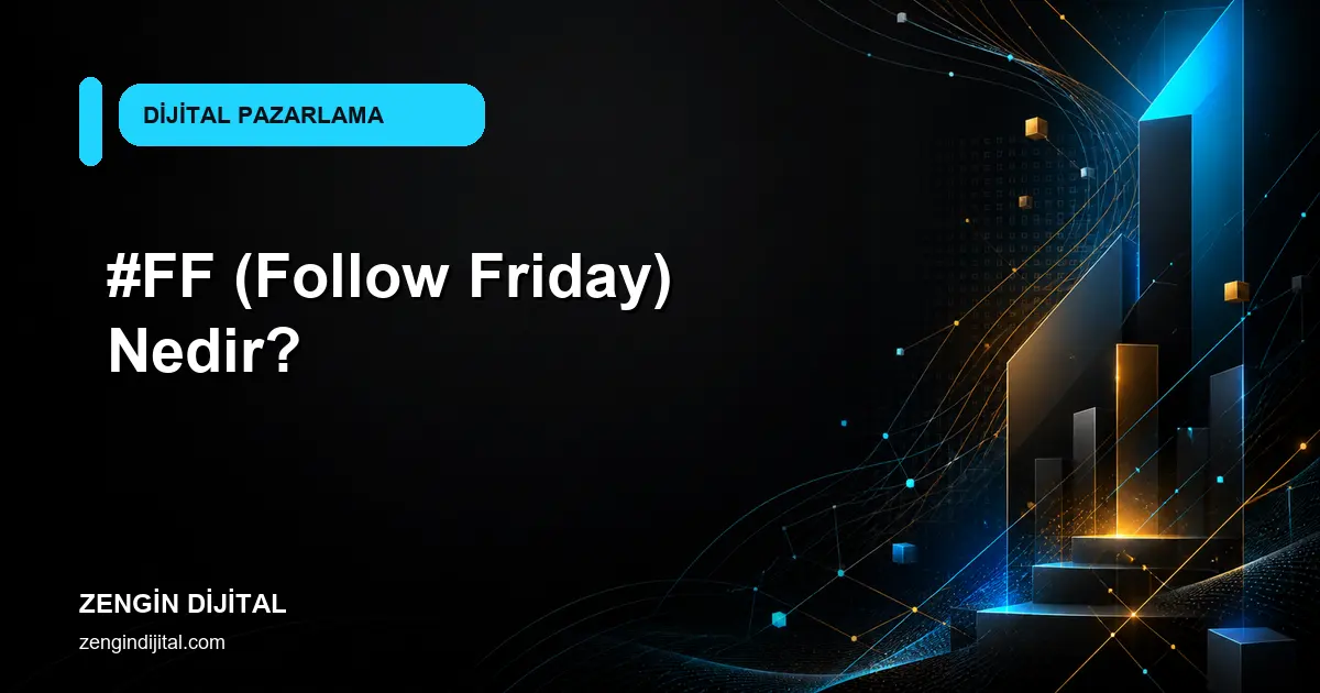 #FF (Follow Friday) Nedir? kapak görseli
