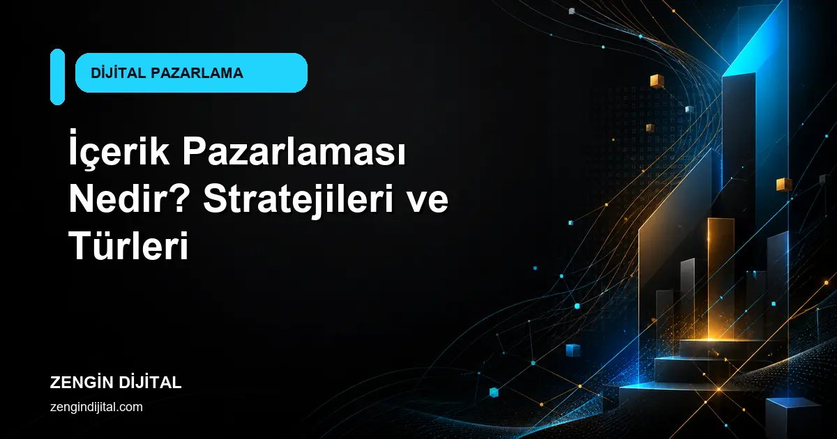İçerik Pazarlaması Nedir? Stratejileri ve Türleri kapak görseli