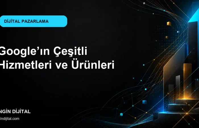Google’ın Çeşitli Hizmetleri ve Ürünleri kapak görseli