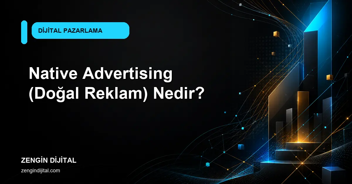 Native Advertising (Doğal Reklam) Nedir? kapak görseli