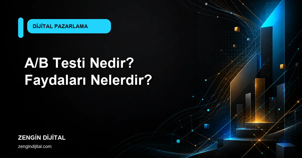 A/B Testi Nedir? Faydaları Nelerdir? kapak görseli