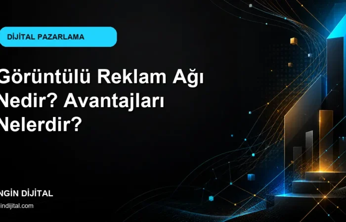 Görüntülü Reklam Ağı Nedir? Avantajları Nelerdir? kapak görseli