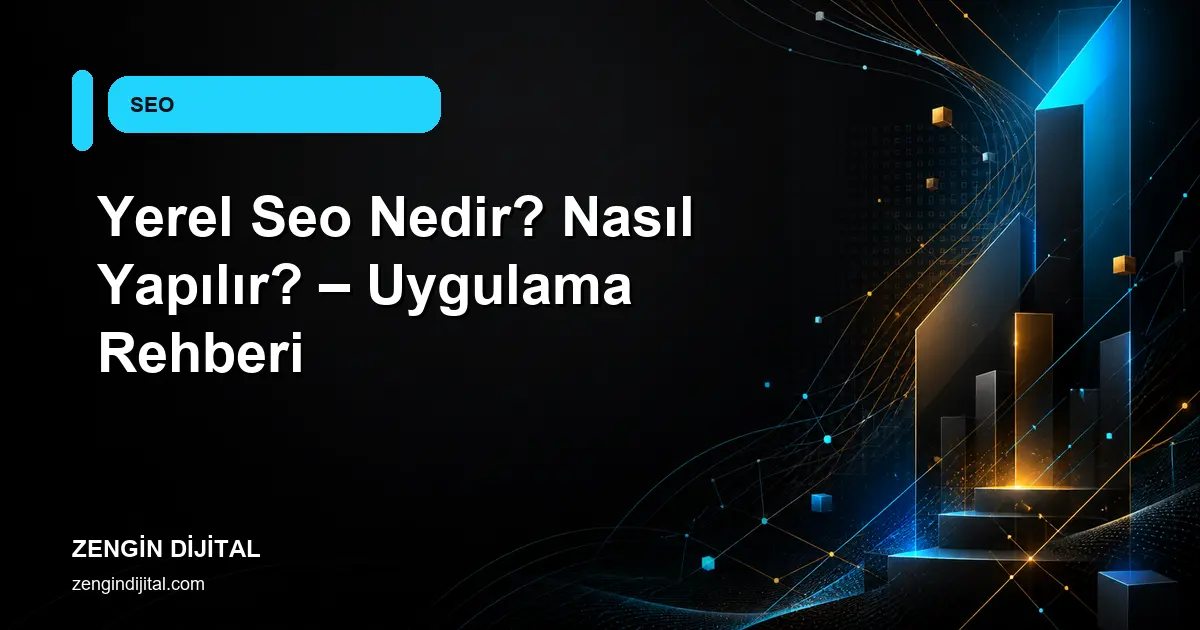 Yerel Seo Nedir? Nasıl Yapılır? – Uygulama Rehberi kapak görseli