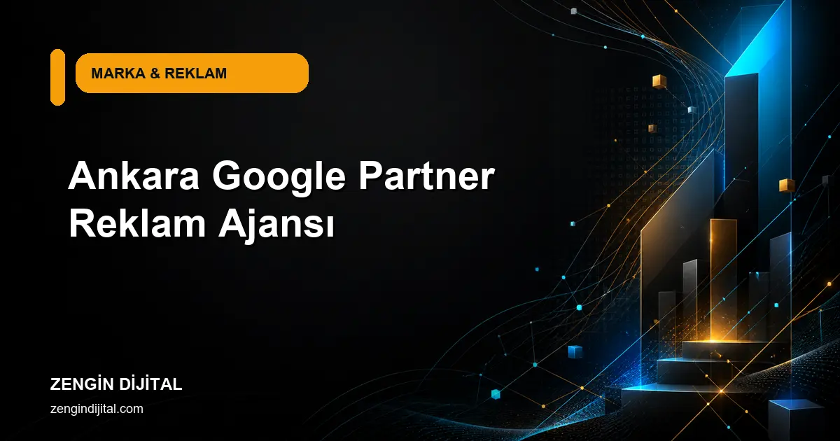 Ankara Google Partner Reklam Ajansı kapak görseli
