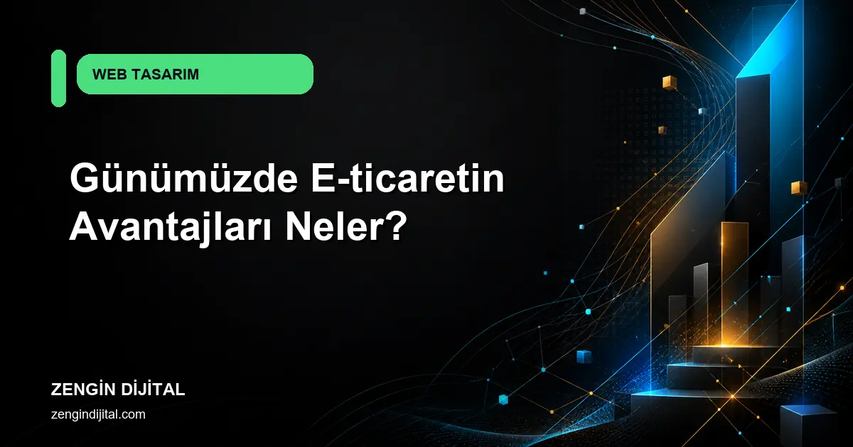 Günümüzde E-ticaretin Avantajları Neler? kapak görseli