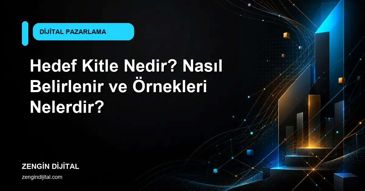 Hedef Kitle Nedir? Nasıl Belirlenir ve Örnekleri Nelerdir? kapak görseli