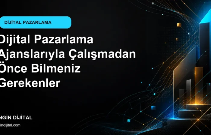 Dijital Pazarlama Ajanslarıyla Çalışmadan Önce Bilmeniz Gerekenler kapak görseli