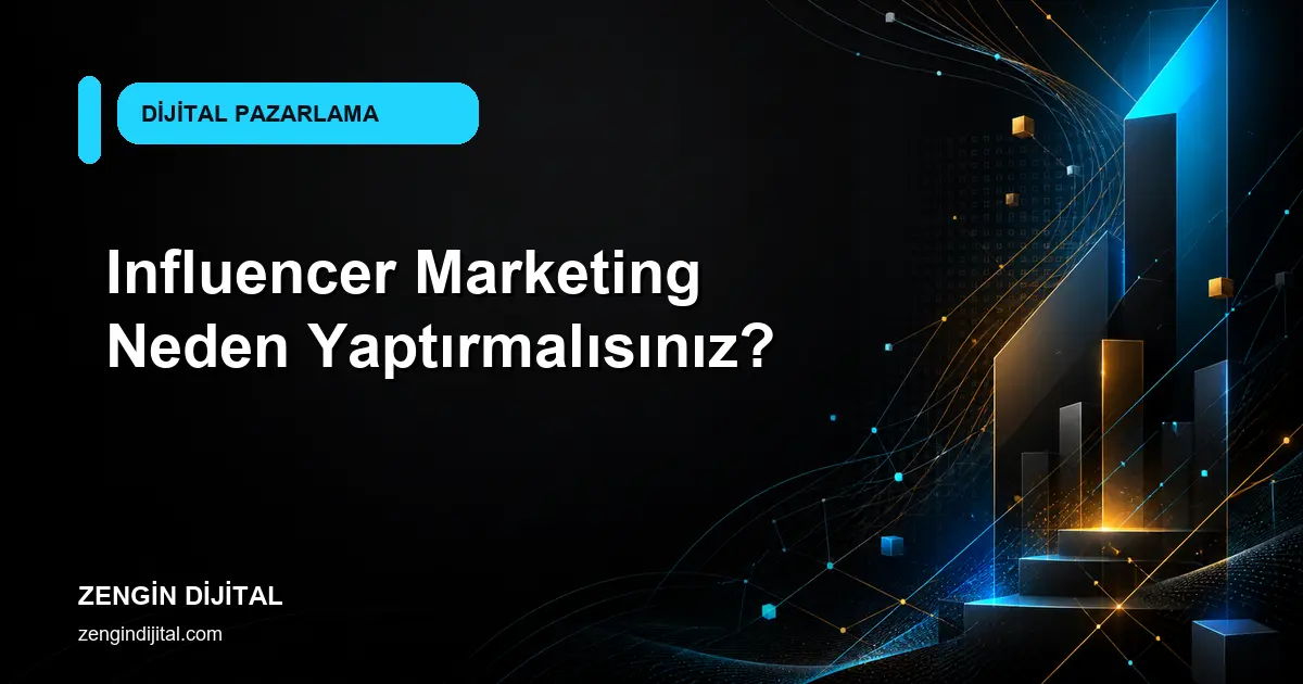 Influencer Marketing Neden Yaptırmalısınız? kapak görseli
