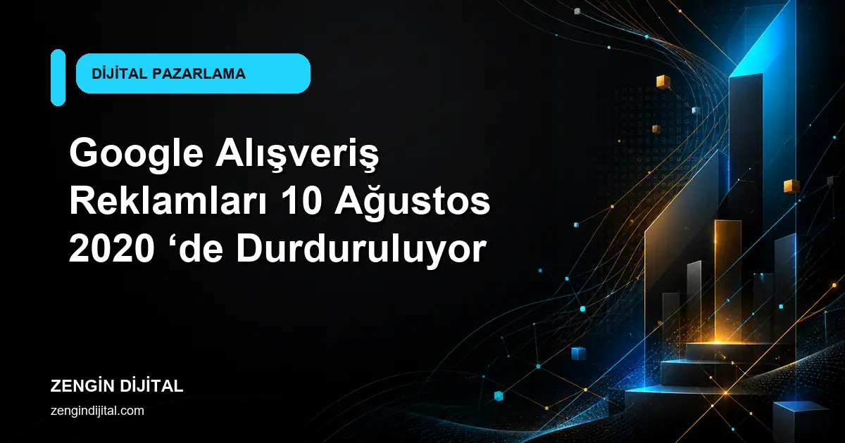 Google Alışveriş Reklamları 10 Ağustos 2020 ‘de Durduruluyor kapak görseli