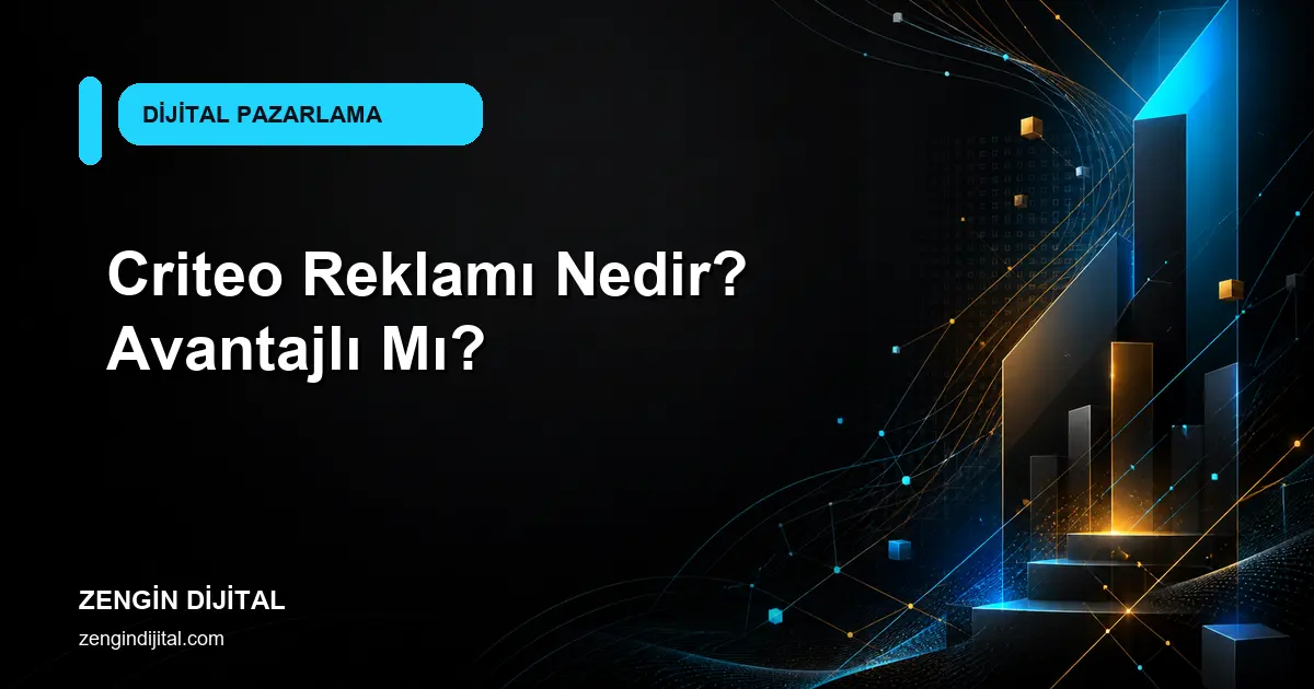 Criteo Reklamı Nedir? Avantajlı Mı? kapak görseli