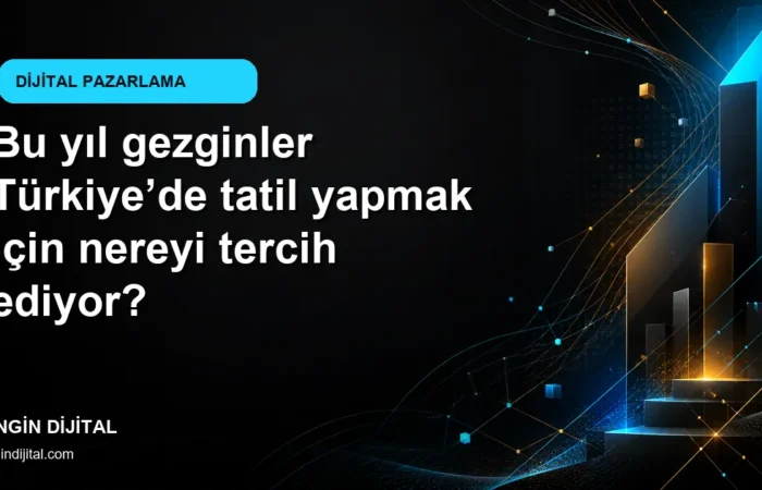 Bu yıl gezginler Türkiye’de tatil yapmak için nereyi tercih ediyor? kapak görseli
