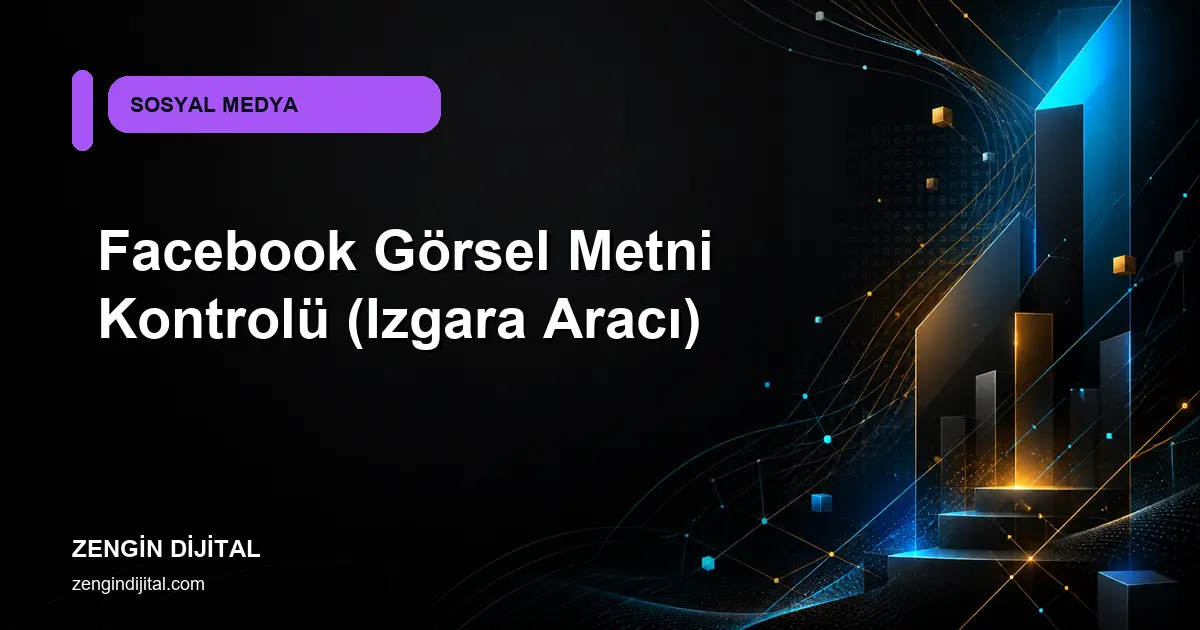Facebook Görsel Metni Kontrolü (Izgara Aracı) kapak görseli