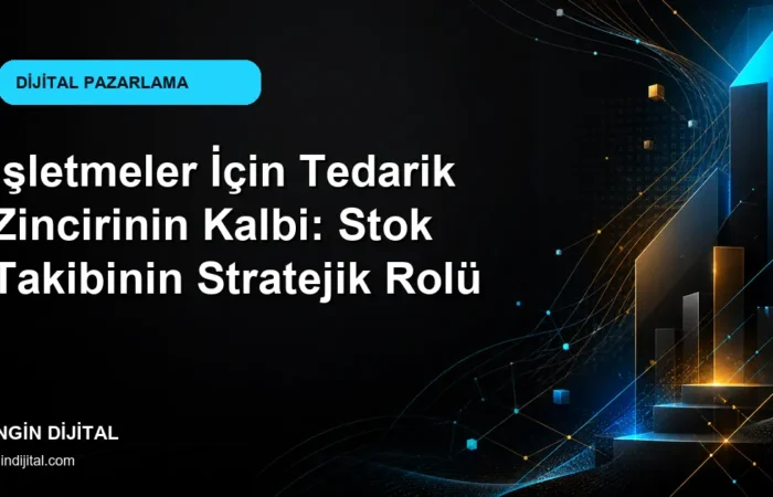 İşletmeler İçin Tedarik Zincirinin Kalbi: Stok Takibinin Stratejik Rolü kapak görseli