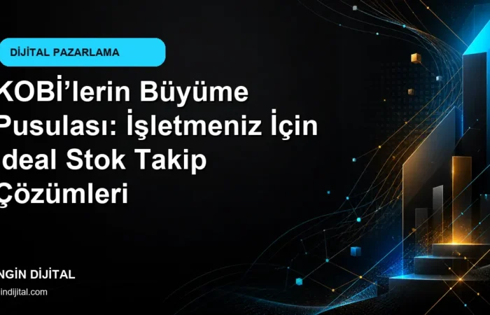 KOBİ’lerin Büyüme Pusulası: İşletmeniz İçin İdeal Stok Takip Çözümleri kapak görseli