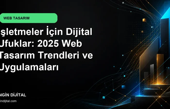 İşletmeler İçin Dijital Ufuklar: 2025 Web Tasarım Trendleri ve Uygulamaları kapak görseli