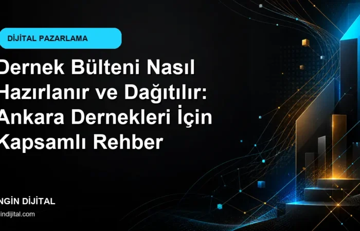 Dernek Bülteni Nasıl Hazırlanır ve Dağıtılır: Ankara Dernekleri İçin Kapsamlı Rehber kapak görseli