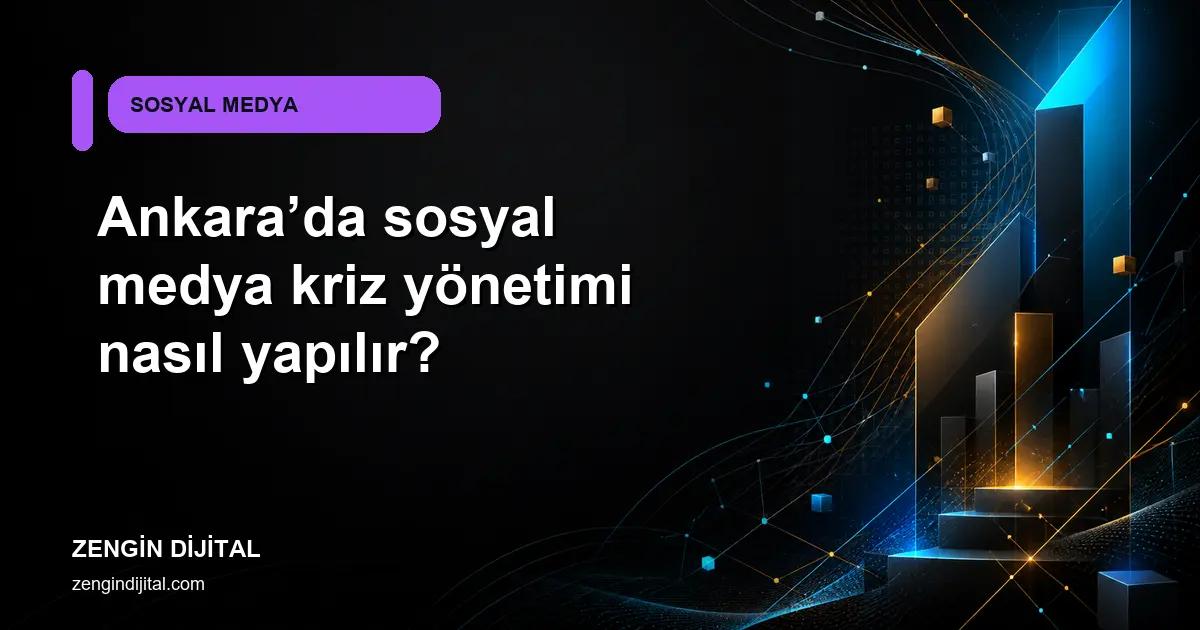 Ankara’da sosyal medya kriz yönetimi nasıl yapılır? kapak görseli
