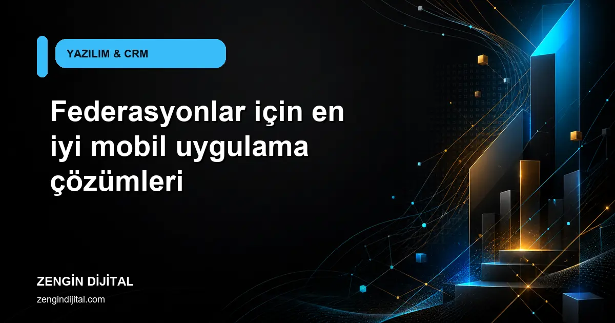 Federasyonlar için en iyi mobil uygulama çözümleri kapak görseli