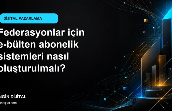 Federasyonlar için e-bülten abonelik sistemleri nasıl oluşturulmalı? kapak görseli
