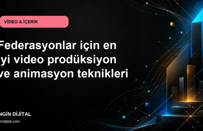 Federasyonlar için en iyi video prodüksiyon ve animasyon teknikleri kapak görseli